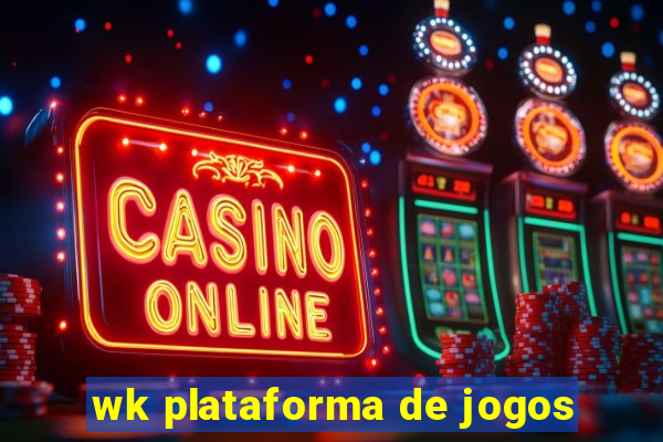 wk plataforma de jogos